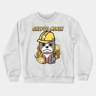 Cute grey dog is a crypto miner Crewneck Sweatshirt